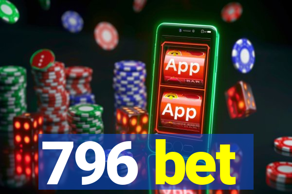 796 bet